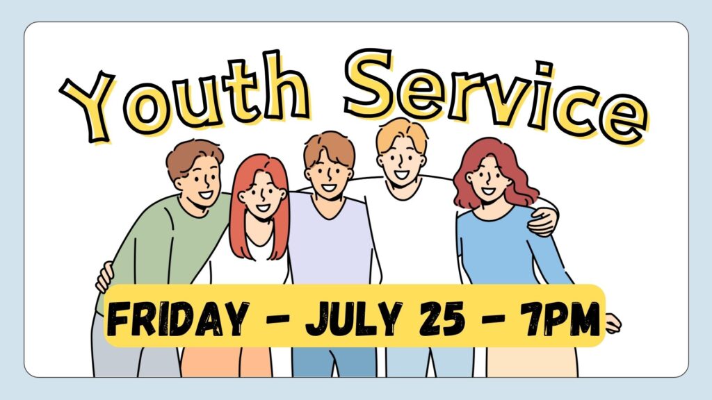 Youth Service at 7pm on July 25