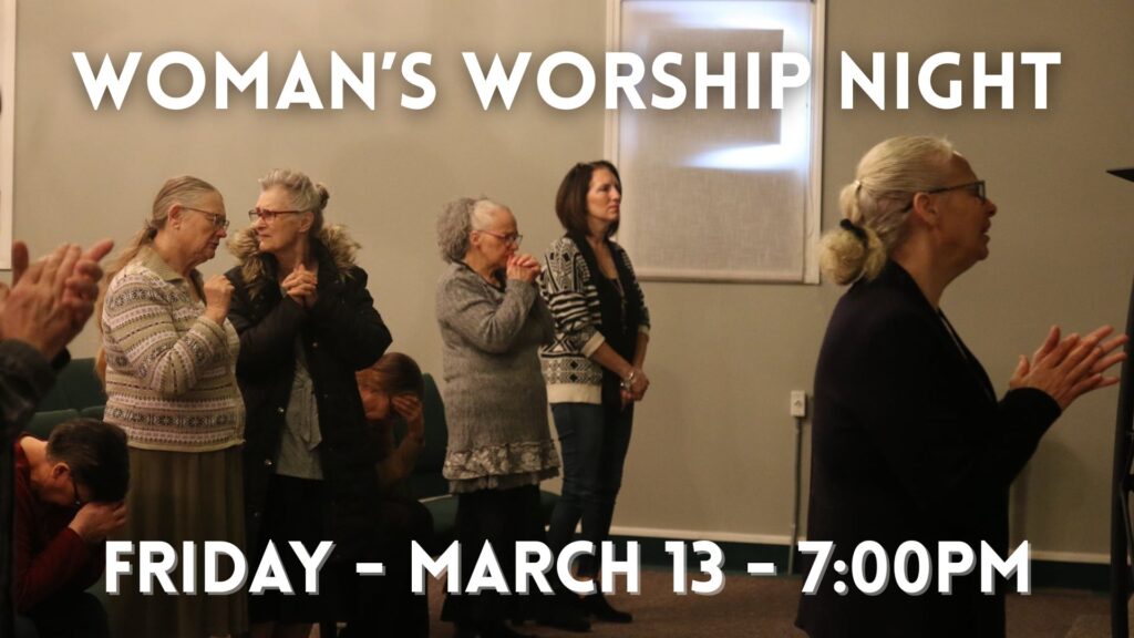 River North Church womans worship night Friday March 13 at 7pm