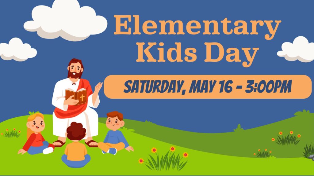 River North Church Elementary Kids Day, Saturday, May 16, at 3:00pm