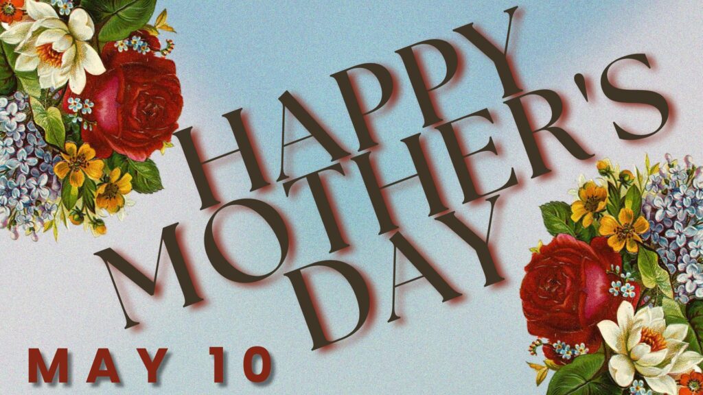 River North Church Mothers Day, Sunday May 10th