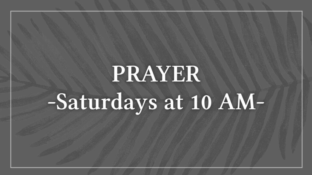 River North Church Prayer Saturdays at 10:00am